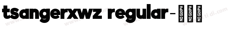 tsangerxwz regular字体转换 tsangerxwz regular字体转换